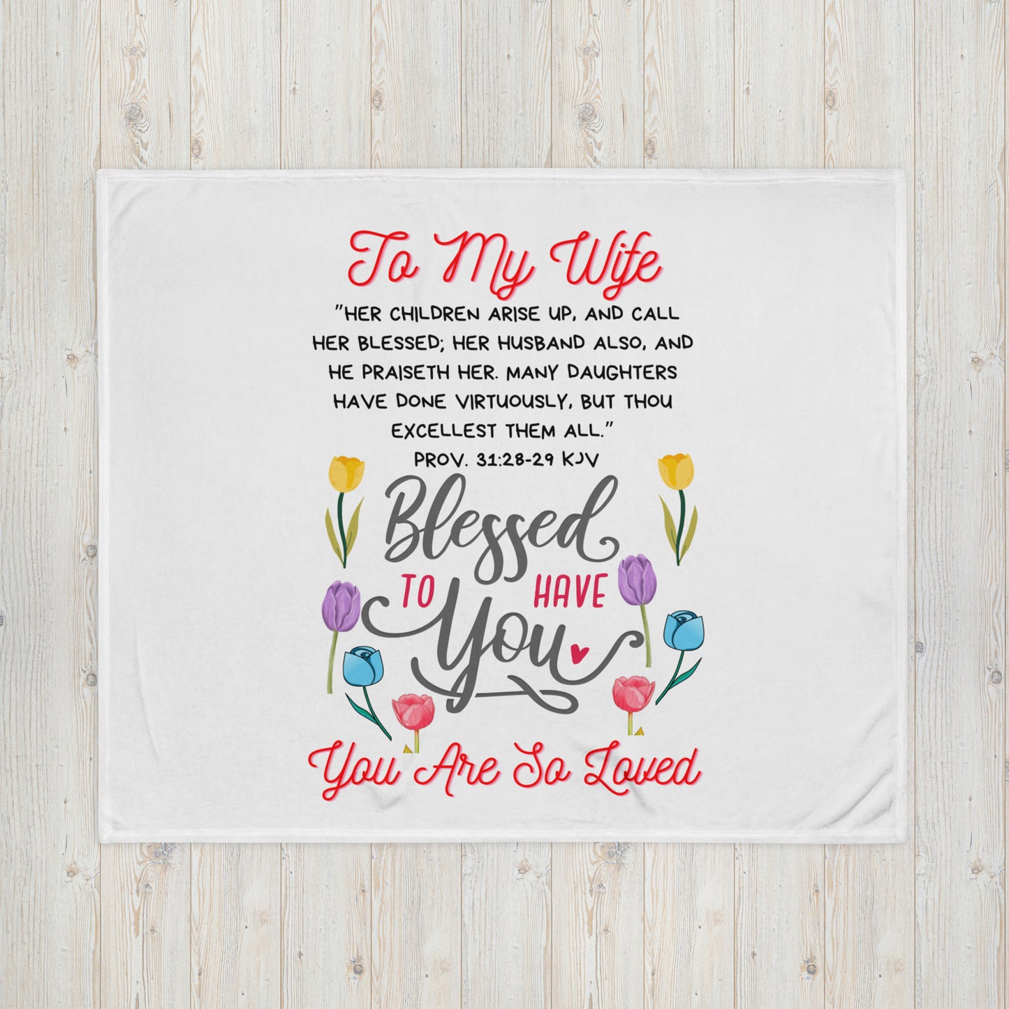 TO My Wife- So Blessed to Have You" Throw Blanket