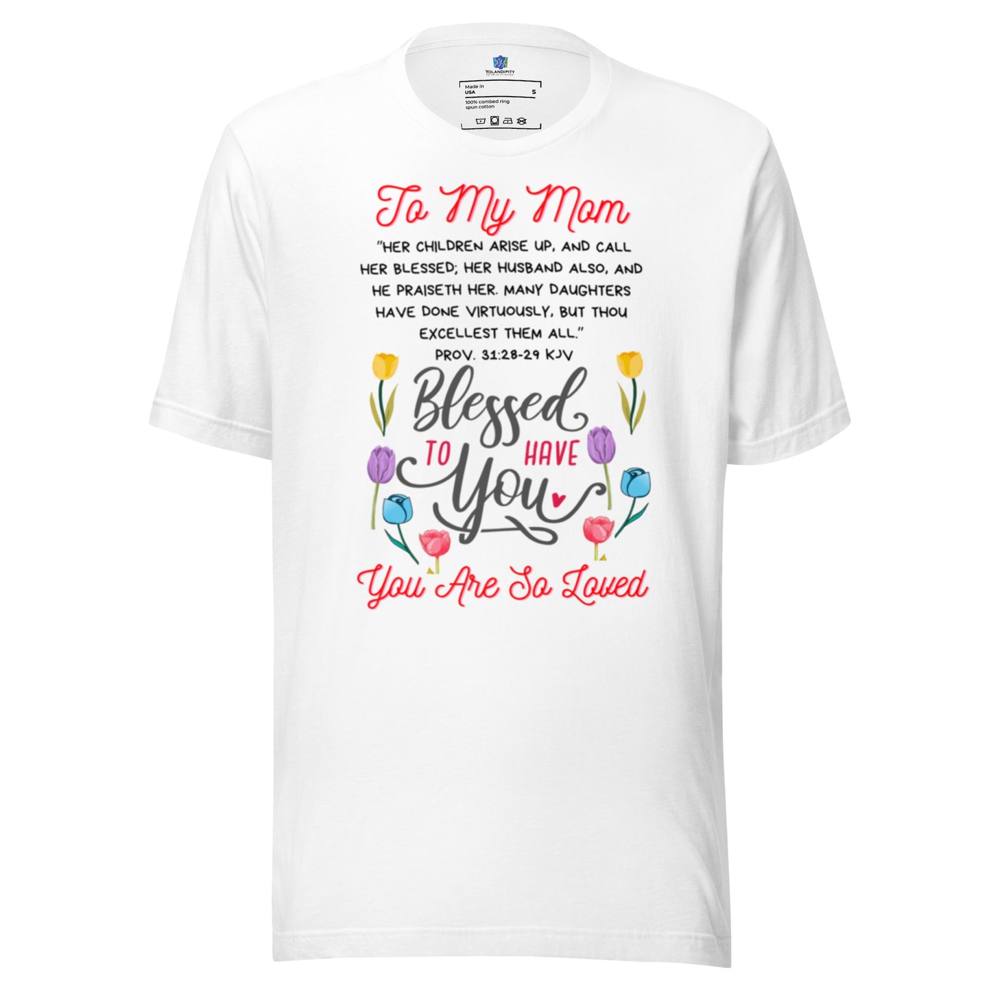 To My Mom- "So Blessed to Have You" Unisex t-shirt