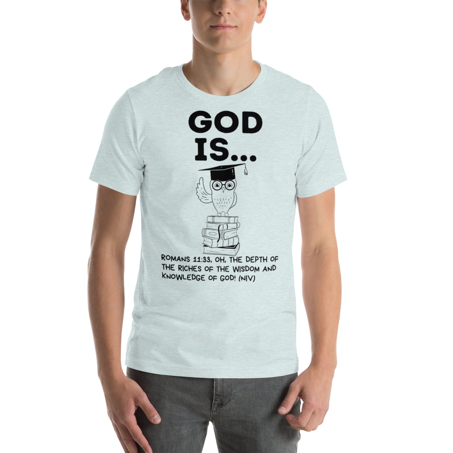 God is wise Unisex t-shirt