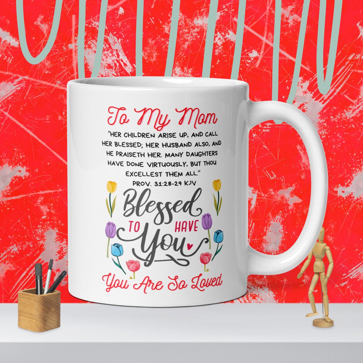 To My Mom- "So Blessed To Have You" white glossy mug