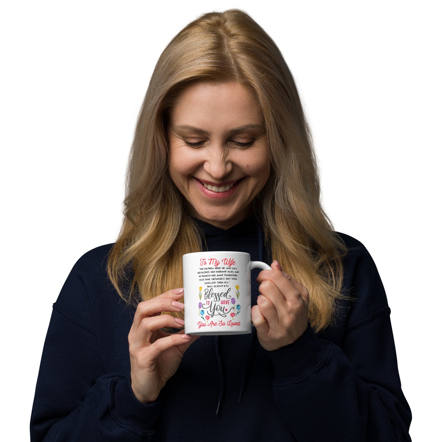 To My Mom- "So Blessed To Have You" White glossy mug