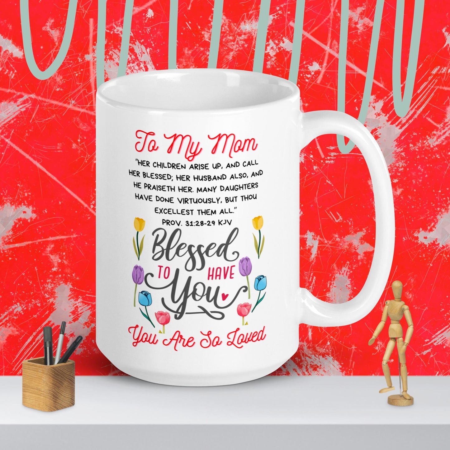 To My Mom- "So Blessed To Have You" white glossy mug