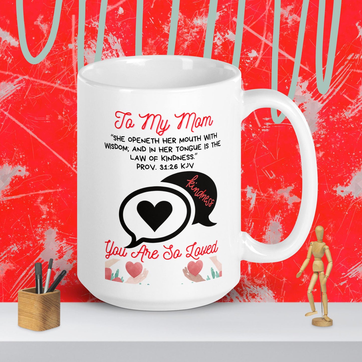 To My Mom- "Kindness" White glossy mug