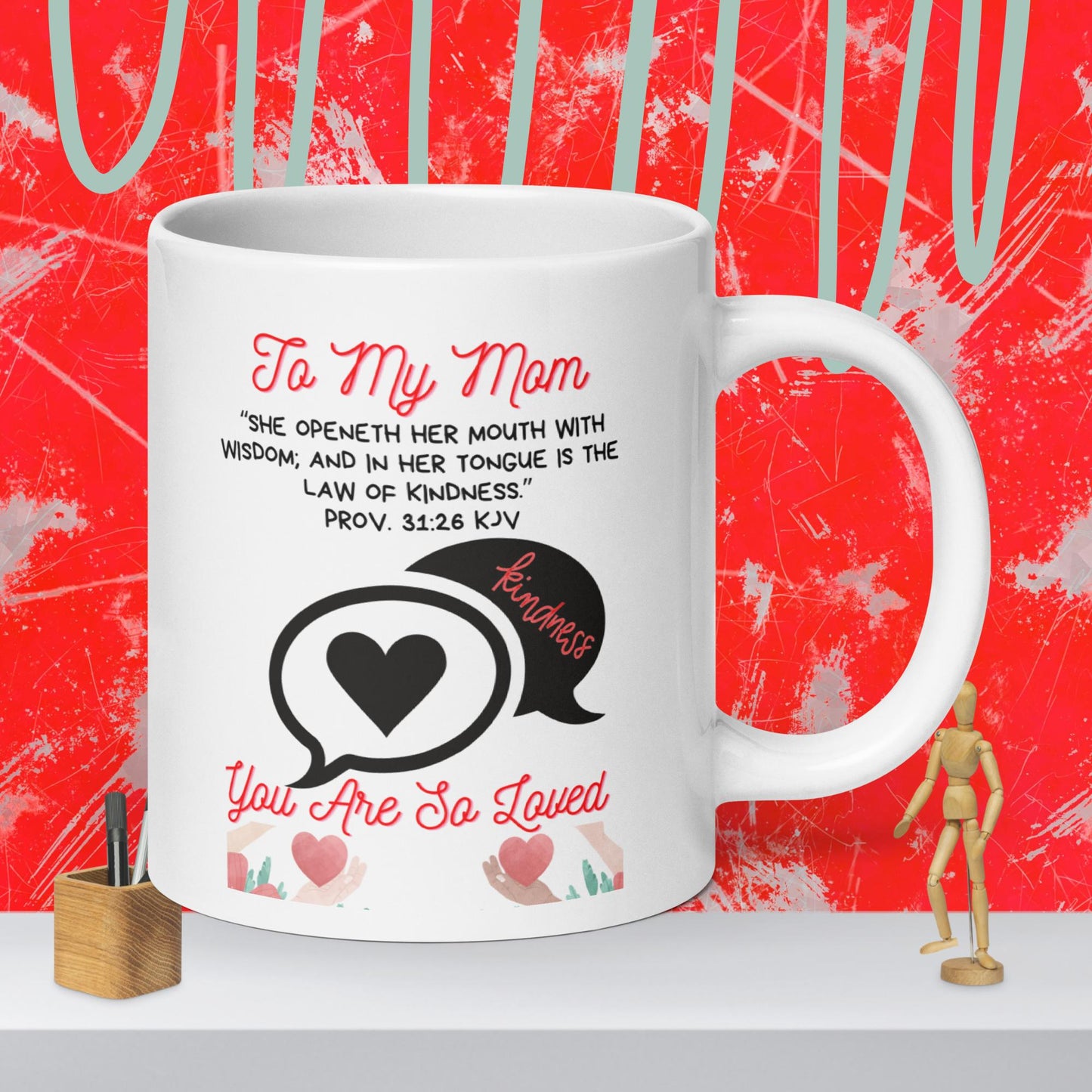 To My Mom- "Kindness" White glossy mug