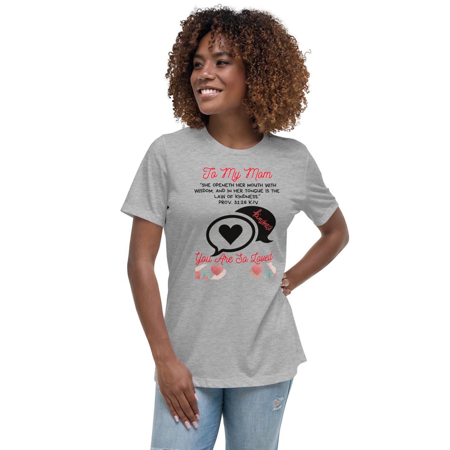 To My Mom- "Kindness" Women's Relaxed T-Shirt