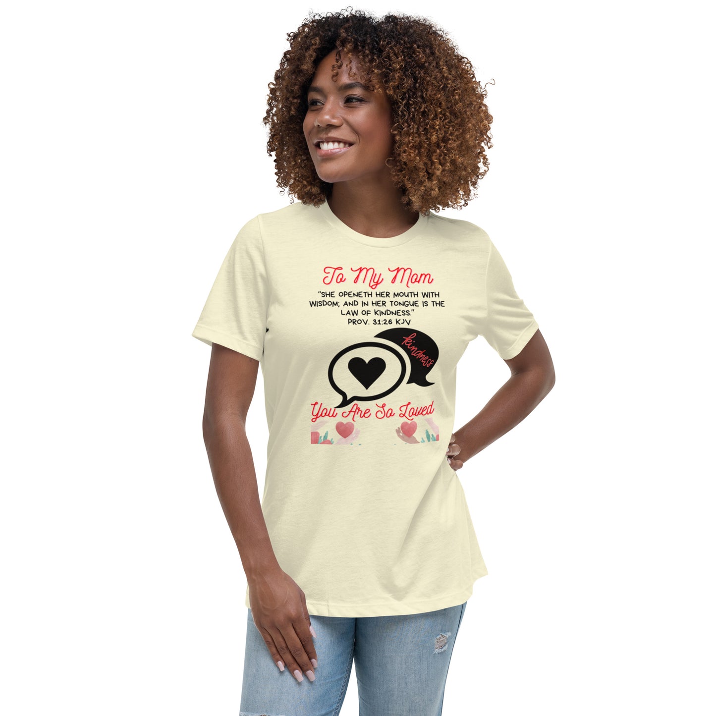 To My Mom- "Kindness" Women's Relaxed T-Shirt