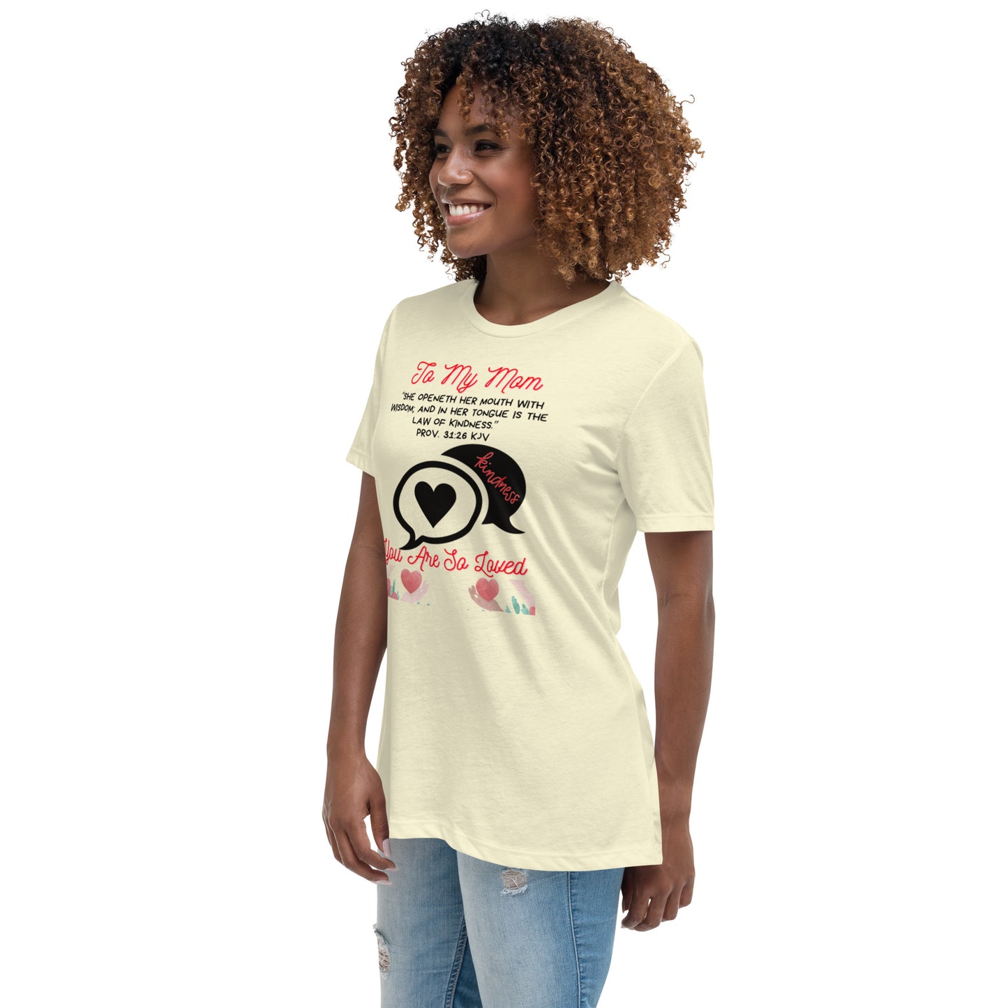 To My Mom- "Kindness" Women's Relaxed T-Shirt