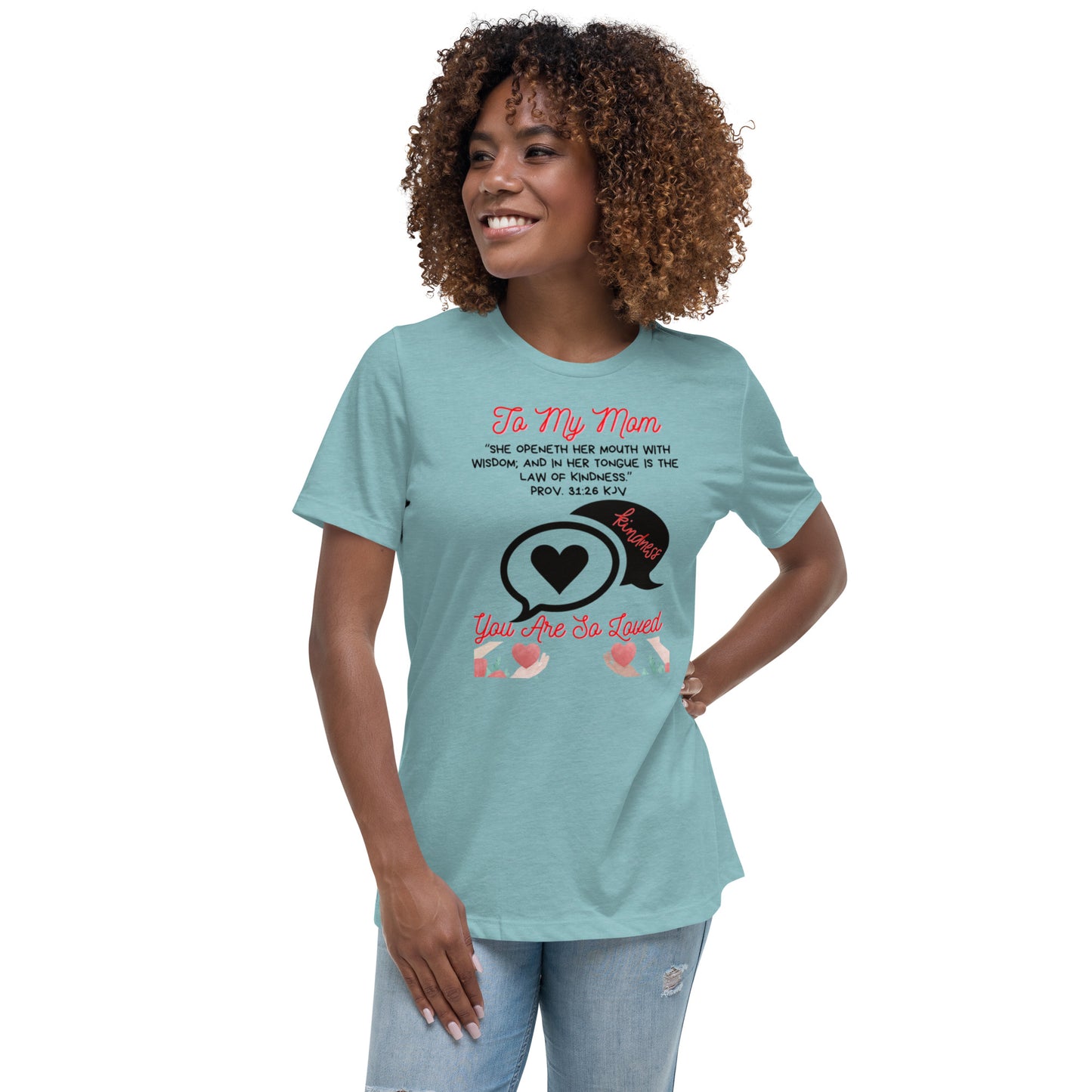 To My Mom- "Kindness" Women's Relaxed T-Shirt