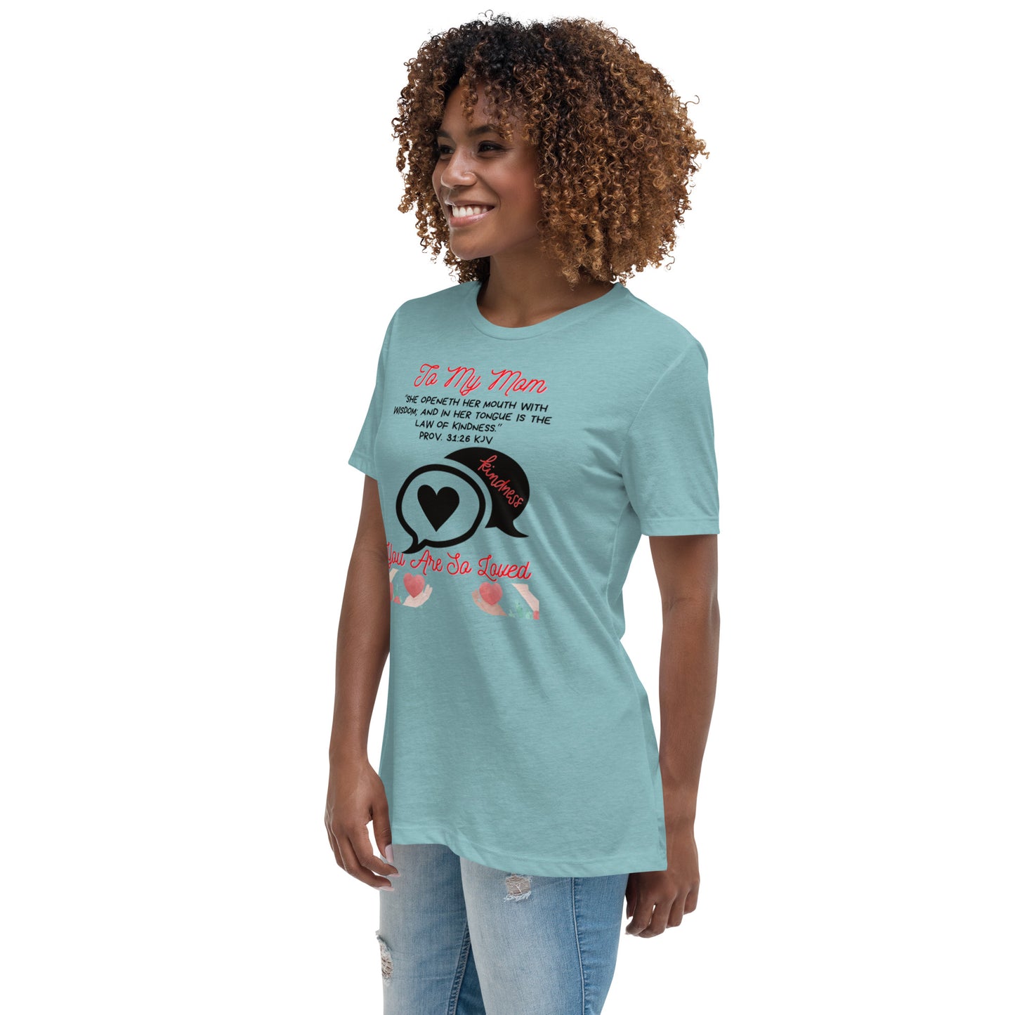 To My Mom- "Kindness" Women's Relaxed T-Shirt