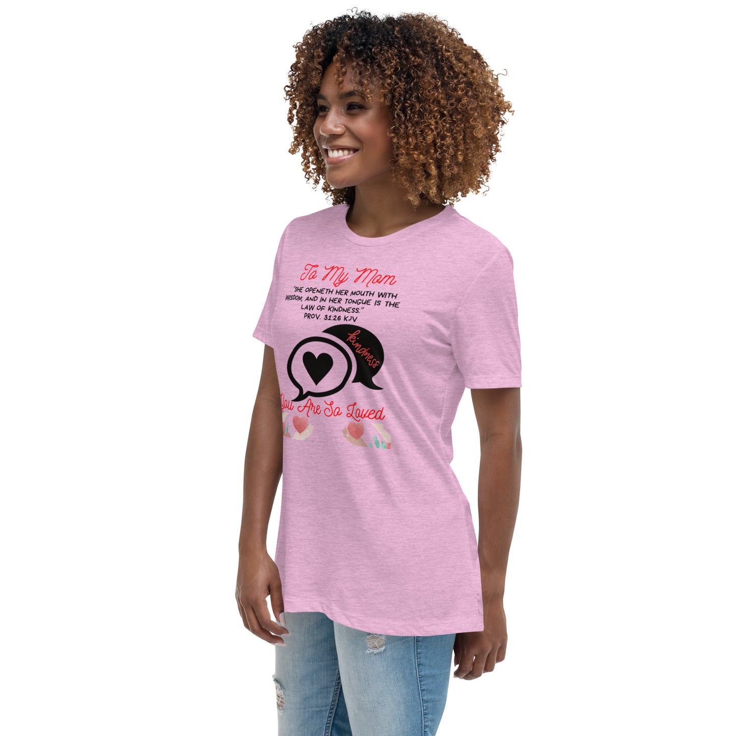 To My Mom- "Kindness" Women's Relaxed T-Shirt