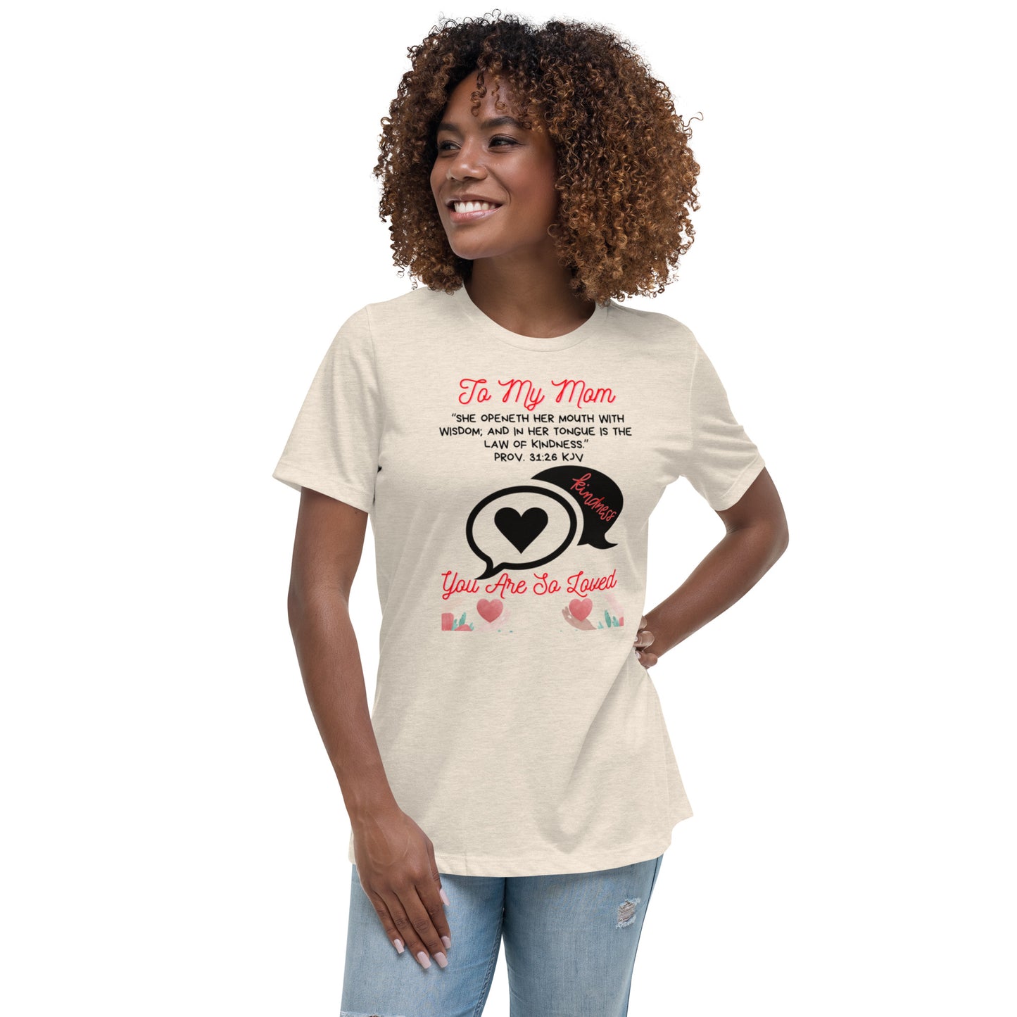 To My Mom- "Kindness" Women's Relaxed T-Shirt