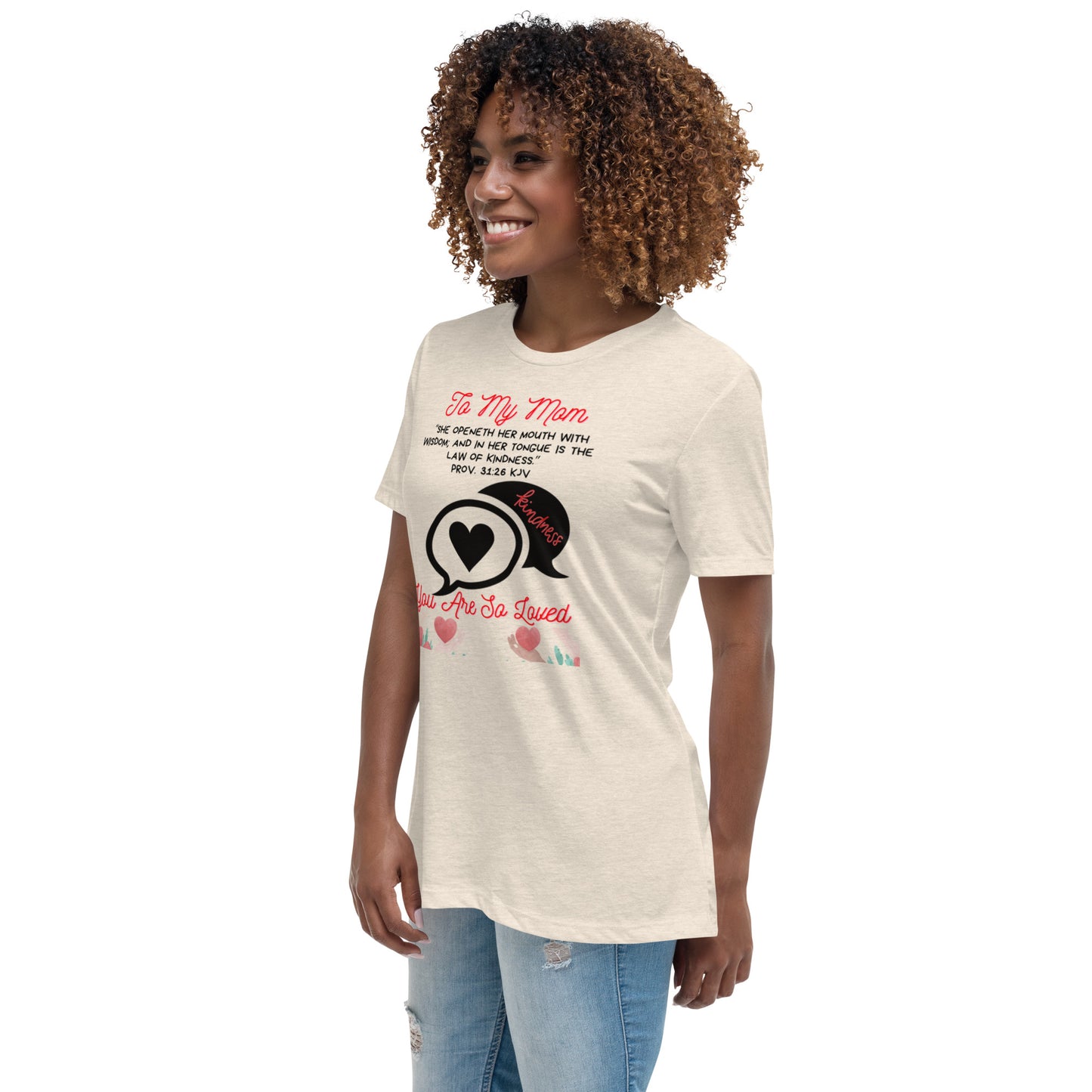 To My Mom- "Kindness" Women's Relaxed T-Shirt