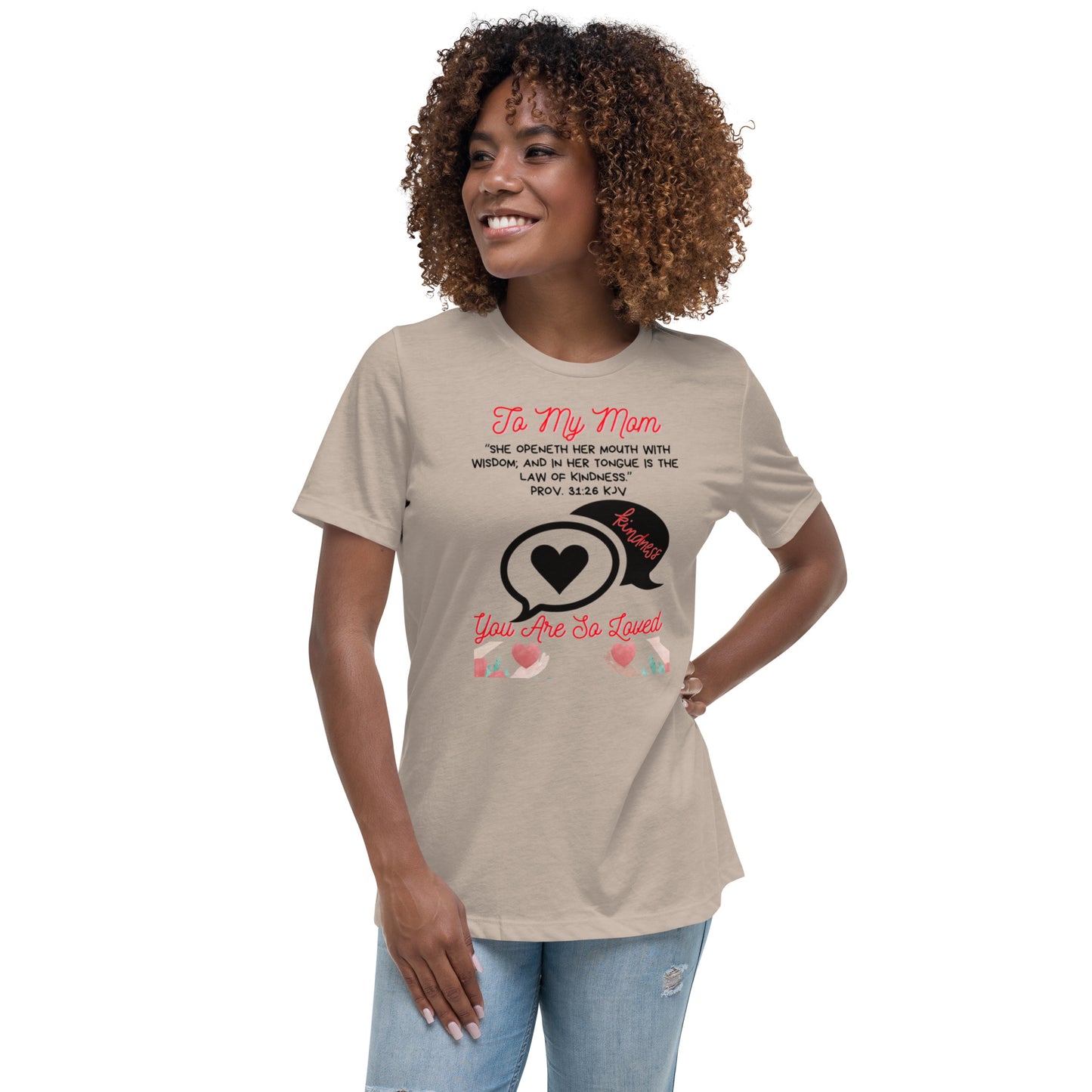 To My Mom- "Kindness" Women's Relaxed T-Shirt