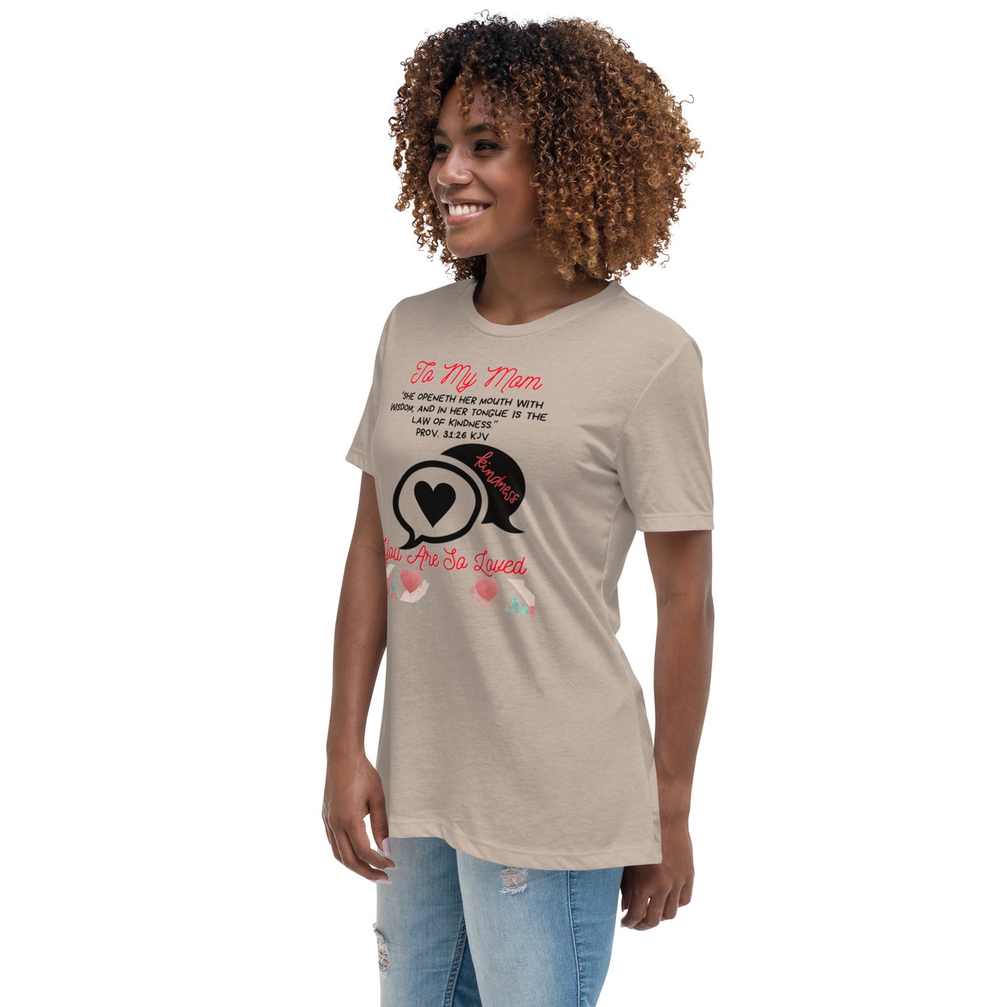 To My Mom- "Kindness" Women's Relaxed T-Shirt