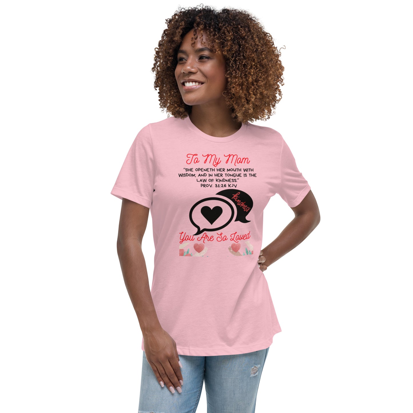 To My Mom- "Kindness" Women's Relaxed T-Shirt