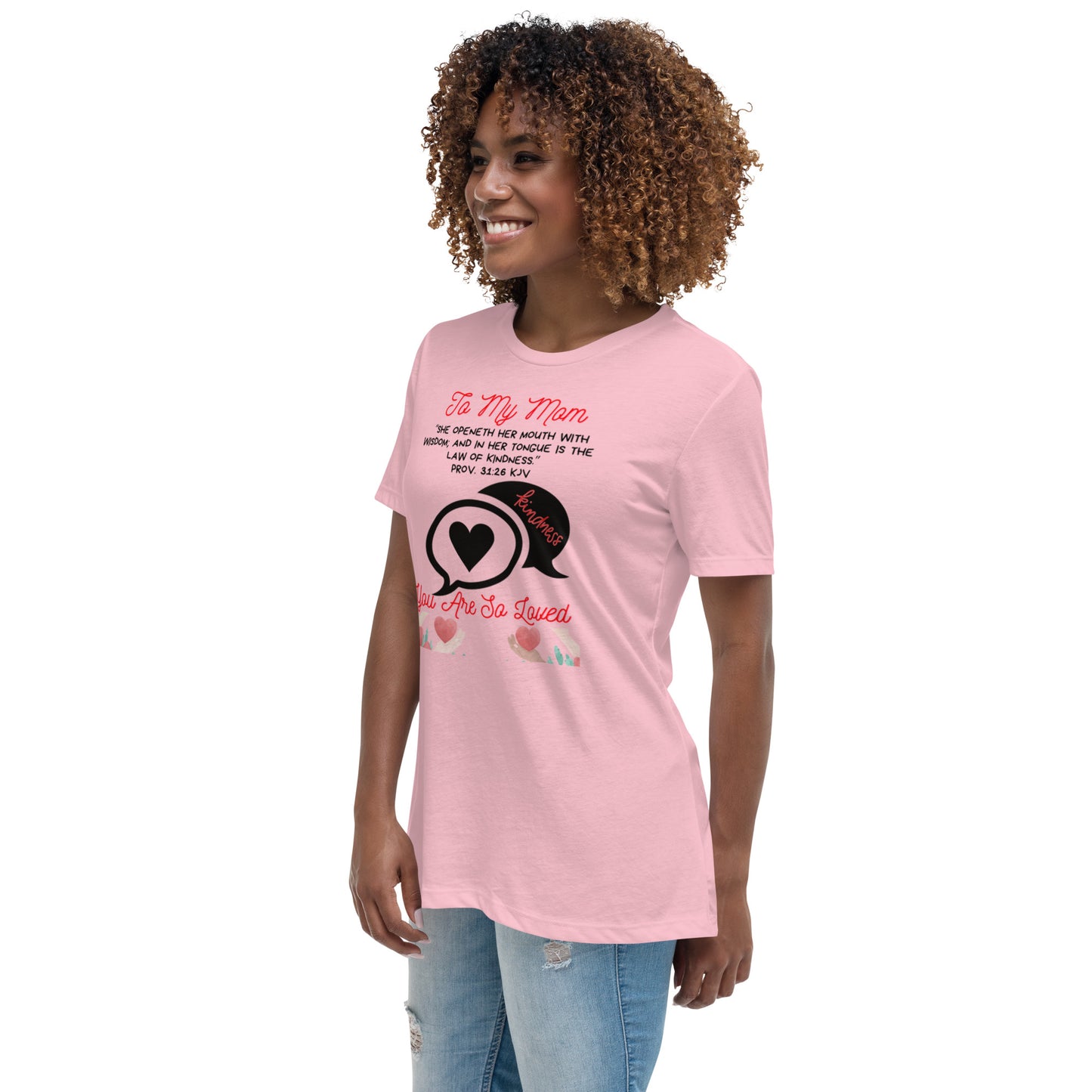 To My Mom- "Kindness" Women's Relaxed T-Shirt