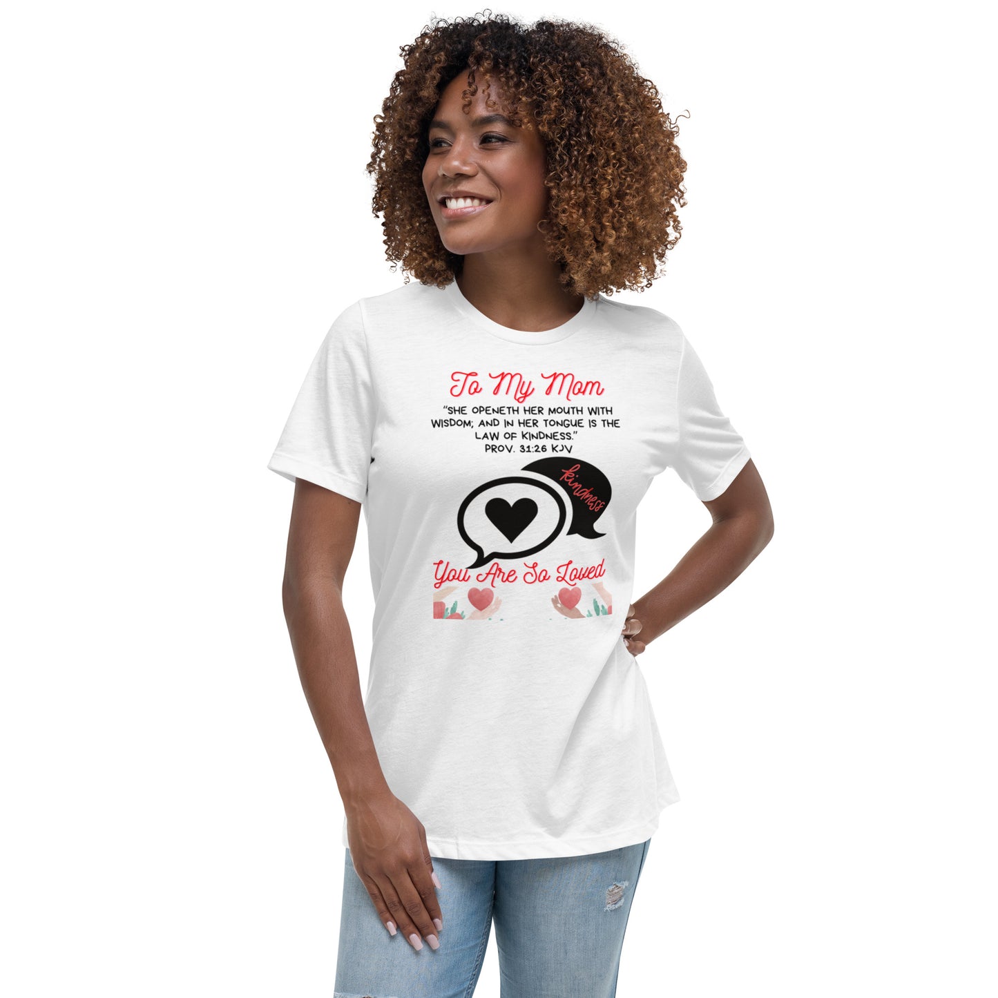 To My Mom- "Kindness" Women's Relaxed T-Shirt