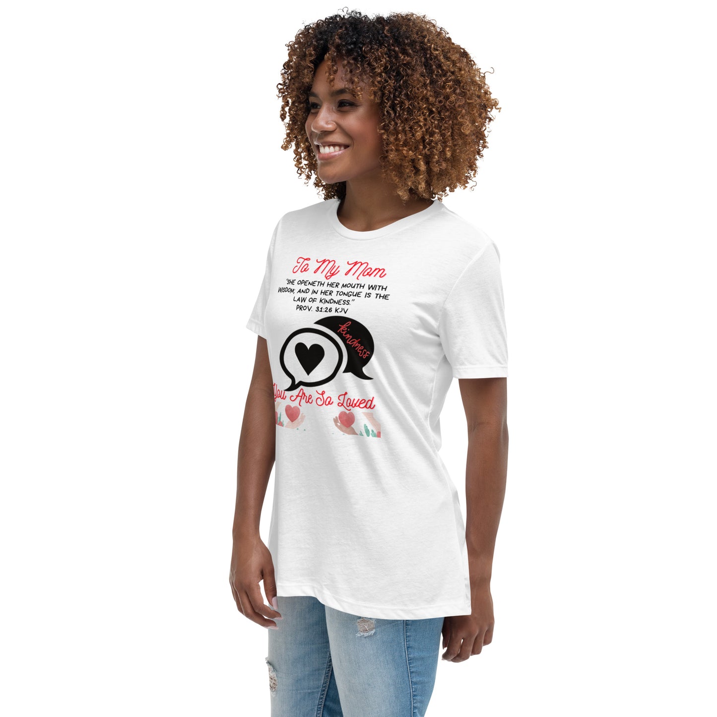 To My Mom- "Kindness" Women's Relaxed T-Shirt