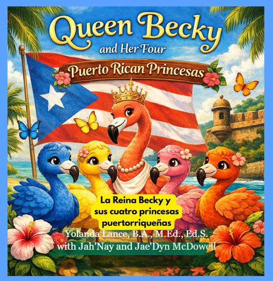 La Reina Becky y sus Cuatro Princesas Puertorriqueñas (Spanish Edition)
