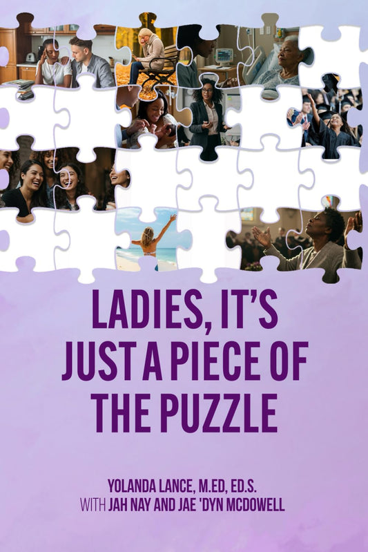 "Ladies It's Just a Piece of the Puzzle"