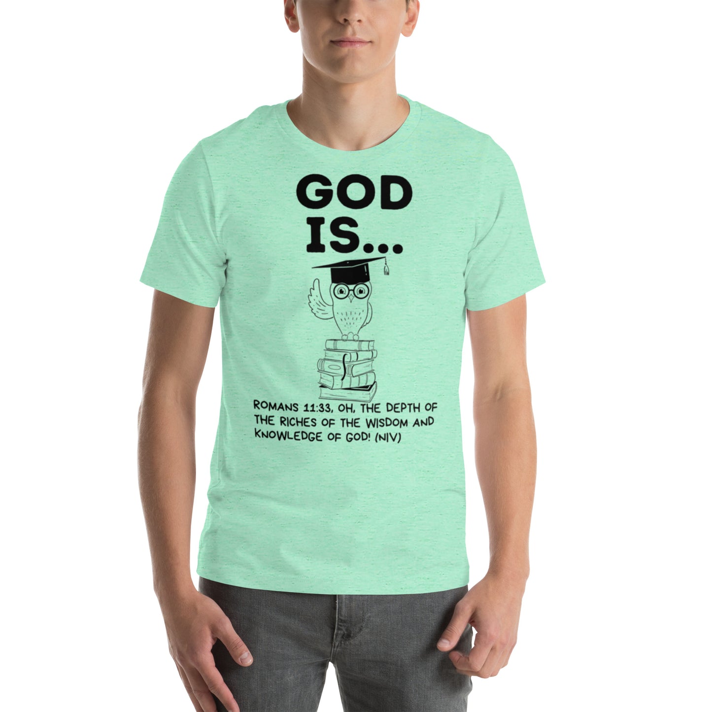 God is wise Unisex t-shirt